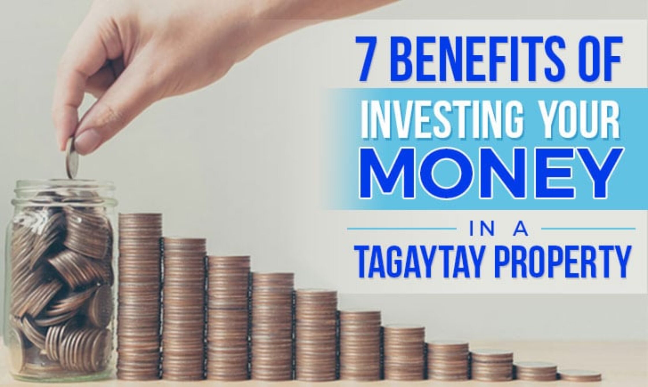 7 Benefits of Investing Your Money in a Tagaytay Property