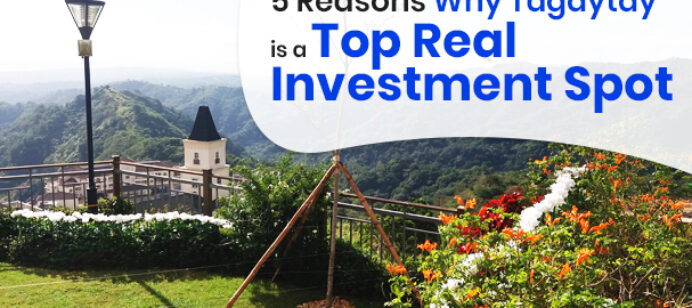 5 Reasons Why Tagaytay is a Top Real Investment Spot